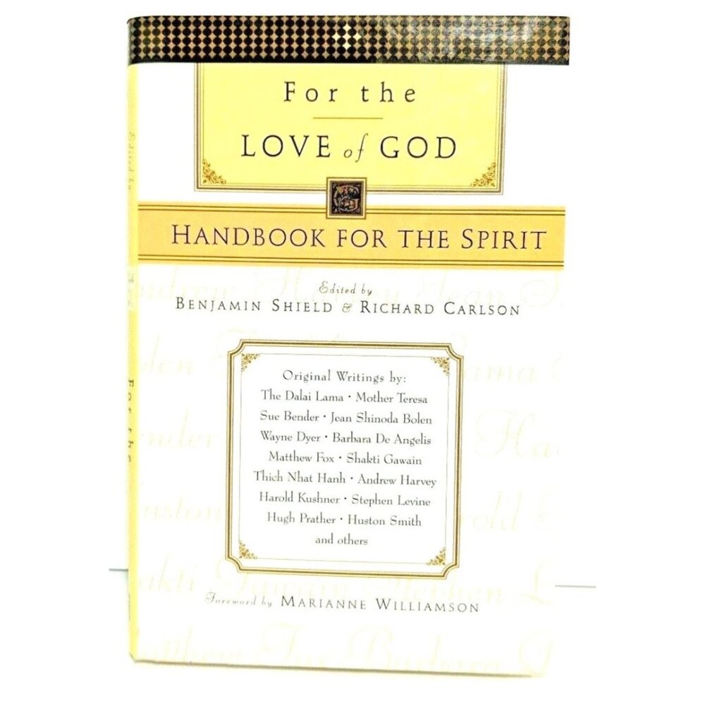 For The Love Of God: Handbook For The Spirit By Benjamin Shield/Richard Carlson